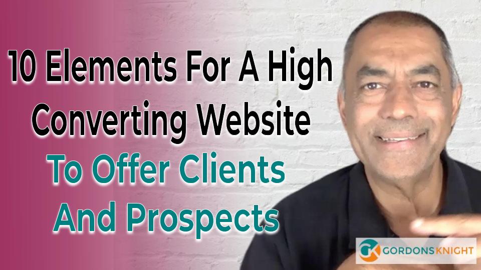 10 elements for a high converting website to offer clients and prospects