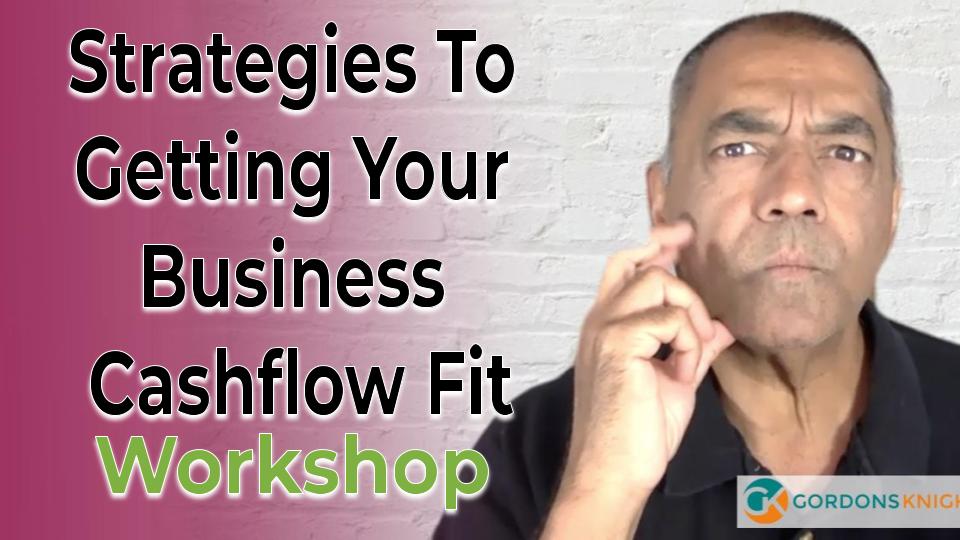 Strategies To Getting Your Business Cashflow Fit Workshop