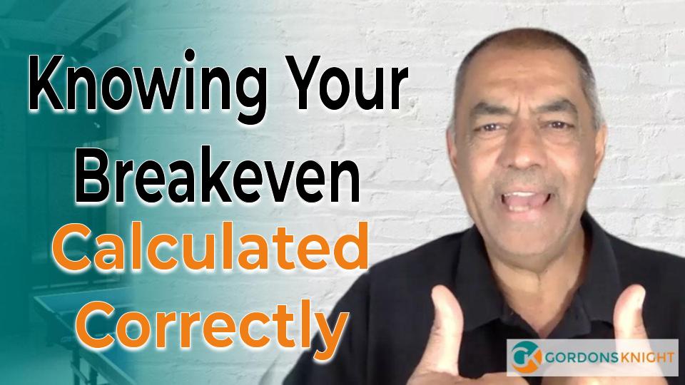 Knowing Your Breakeven Calculated Correctly