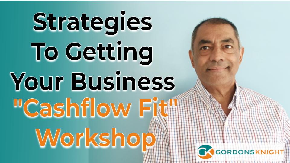 Strategies To Getting Your Business Cashflow Fit Workshop